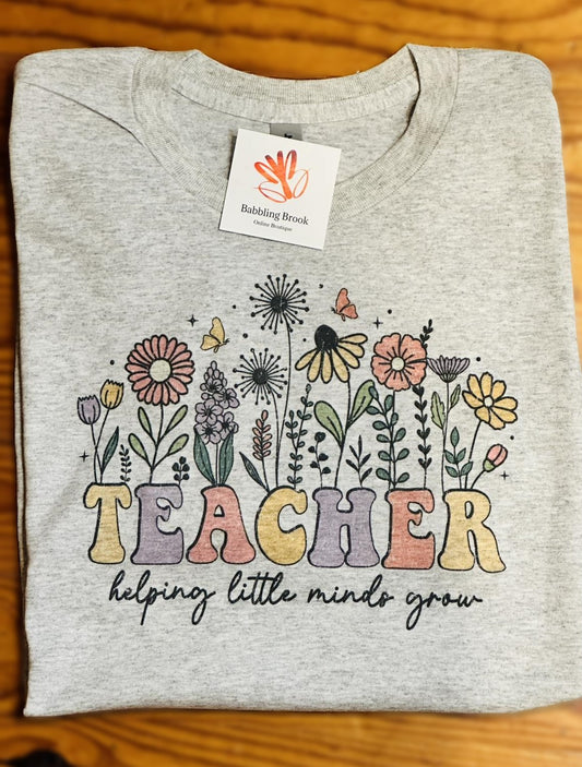 Teacher: Helping Little Minds Grow T-Shirt