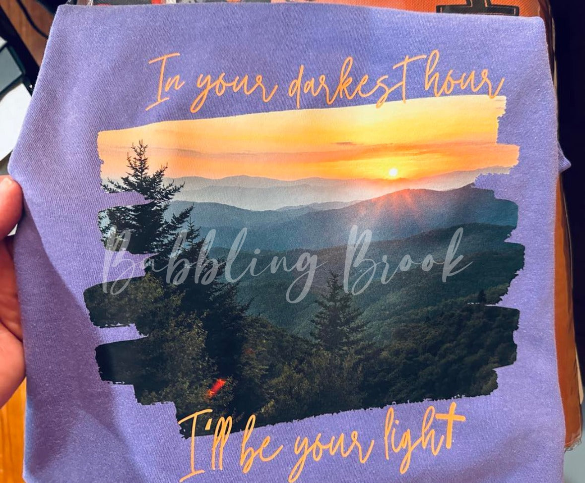 In Your Darkest Hour I Will Be Your Light Tee - All Profits will be donated to Samaritan's Purse for WNC